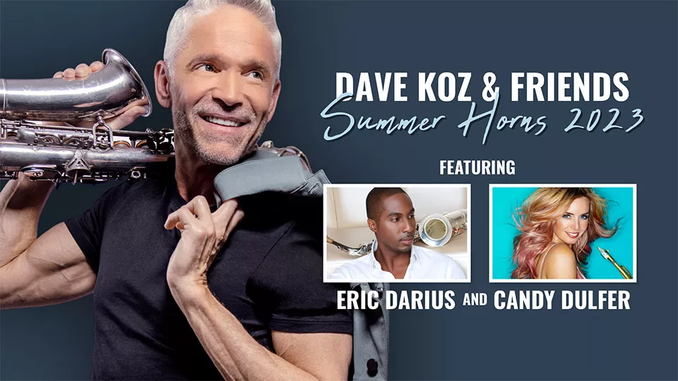 Dave Koz & Friends at Xcite Center